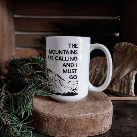 Mountains are Calling Ceramic Mug - 15 oz  - Free Shipping